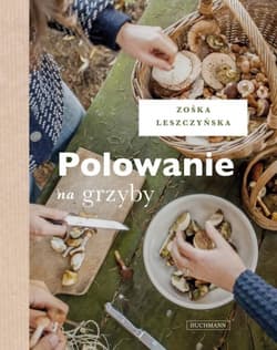Polowanie na grzyby - Zośka Leszczyńska
