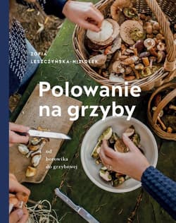 Polowanie na grzyby - Zośka Leszczyńska-Niziołek