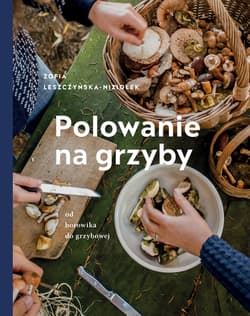 Polowanie na grzyby - Zośka Leszczyńska-Niziołek