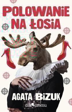 Polowanie na łosia - Agata Bizuk