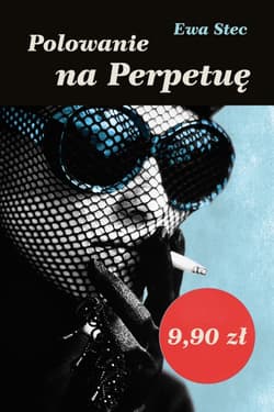 Polowanie na Perpetuę - Ewa Stec