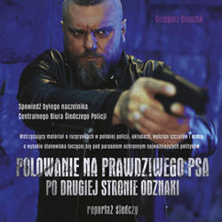 Polowanie na prawdziwego psa. Po drugiej stronie odznaki - audiobook - Grzegorz  Głuszak