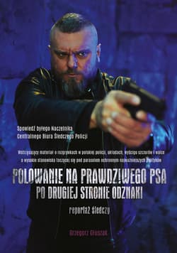 Polowanie na prawdziwego psa. Po drugiej stronie odznaki - ebook - Grzegorz  Głuszak