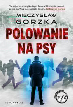 Polowanie na psy. Wściekłe psy. Tom 1 - Mieczysław Gorzka