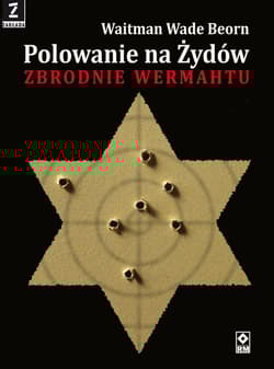 Polowanie na Żydów Zbrodnie Wehrmachtu