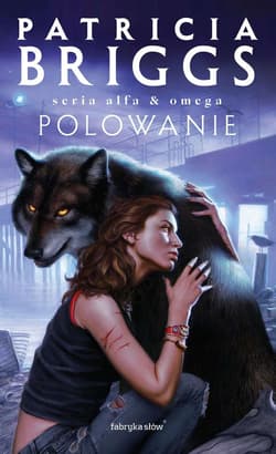 Polowanie. Seria Alfa i Omega. Tom 2 - Patricia  Briggs