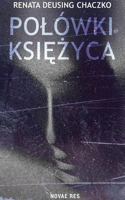 Połówki księżyca - Renata Deusing Chaczko