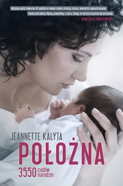 Położna. 3550 cudów narodzin - Jeannette Kalyta