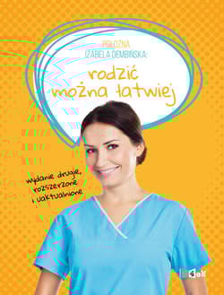 Położna Izabela Dembińska Rodzić można łatwiej