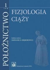 Położnictwo T.1 Fizjologia ciąży - Brębowicz G.