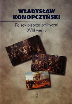 Polscy pisarze polityczni XVIII wieku Tom 85