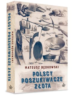 Polscy poszukiwacze złota - Mateusz Będkowski