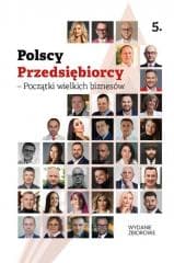 Polscy Przedsiębiorcy - Początki wielkich biznesów - Praca zbiorowa
