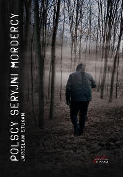 Polscy seryjni mordercy - Jarosław Stukan