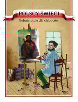 Polscy święci Bohaterowie dla chłopców - Barbara Żołądek