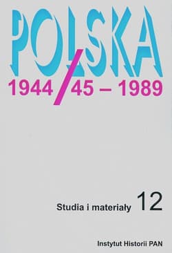 Polska 1944/45 - 1989 Studia i materiały 12 - Eisler Jerzy, Szarota Tomasz