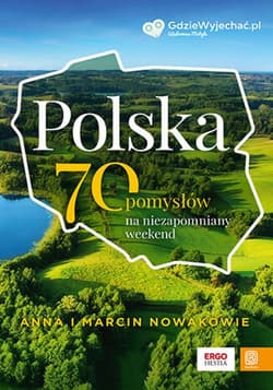 Polska. 70 pomysłów na niezapomniany weekend - ebook - Anna  Nowak, Marcin Nowak
