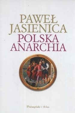 Polska anarchia - Paweł Jasienica