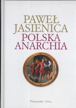 Polska anarchia - Paweł Jasienica