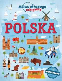 Polska. Atlas młodego odkrywcy (z naklejkami) - Opracowanie Zbiorowe
