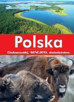 Polska. Ciekawostki, UNESCO, dziedzictwo - Joanna Wilder
