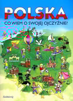 Polska Co wiem o swojej Ojczyźnie?