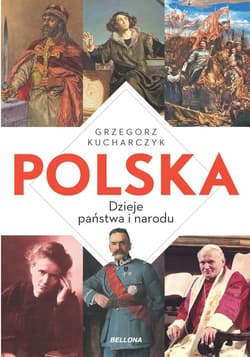 Polska Dzieje państwa i narodu - Grzegorz Kucharczyk