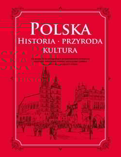 Polska Historia przyroda kultura - Opracowanie Zbiorowe