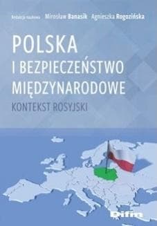 Polska i bezpieczeństwo międzynarodowe Kontekst rosyjski