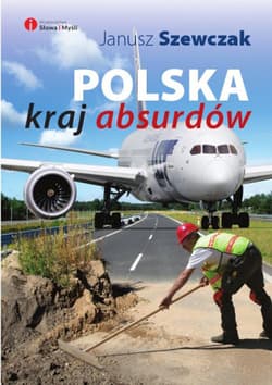 Polska kraj absurdów - Janusz Szewczak