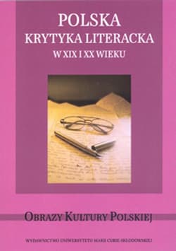 Polska krytyka literacka w XIX i XX wieku - red. Monika Gabryś-Sławińska