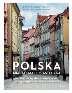 Polska. Miasta i małe miasteczka - Mikołaj Gospodarek