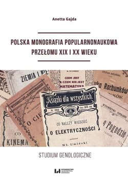 Polska monografia popularnonaukowa przełomu XIX I XX wieku Studium genologiczne