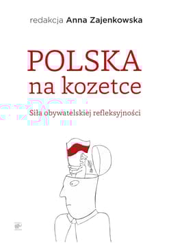 Polska na kozetce Siła obywatelskiej refleksyjności