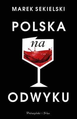 Polska na odwyku - Marek Sekielski