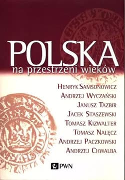 Polska na przestrzeni wieków - Staszewski Jacek