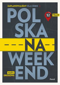 Polska na weekend. Przewodnik + mapa drogowa - Opracowanie Zbiorowe