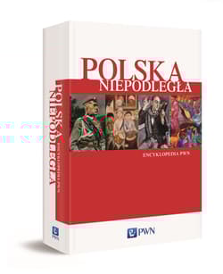 Polska niepodległa encyklopedia pwn - Opracowanie Zbiorowe