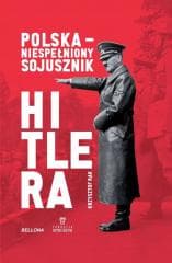 Polska. Niespełniony sojusznik Hitlera - Krzysztof Rak