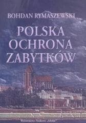 Polska ochrona zabyktów - Rymaszewski Bohdan
