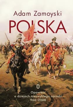 Polska Opowieść o dziejach niezwykłego narodu 966-2008