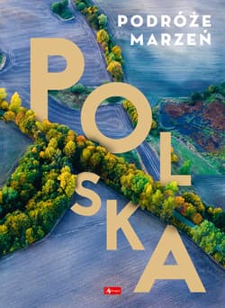 Polska. Podróże marzeń wyd. 2022
