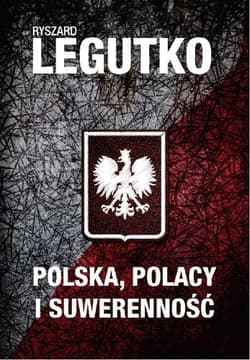 Polska Polacy i suwerenność - Ryszard Legutko