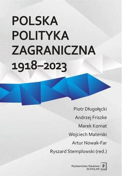 Polska polityka zagraniczna 1918-2023 - Kornat Marek, Wojciech Materski, Stemplowski Ryszard