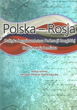 Polska - Rosja Polityka bezpieczeństwa Federacji Rosyjskiej Kontynuacja i zmiana
