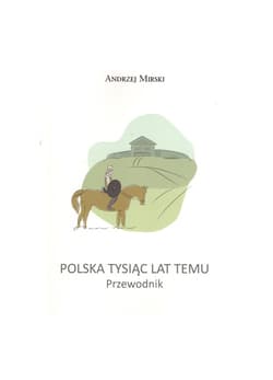 Polska Tysiąc lat temu - Mirski Andrzej