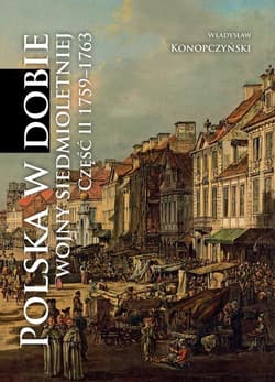 Polska w dobie wojny siedmioletniej cz.2 1759-1763 - Władysław Konopczyński