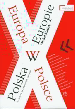 Polska w Europie Europa w Polsce Rozmowy na kwiatowym dywanie - Michał Matlak