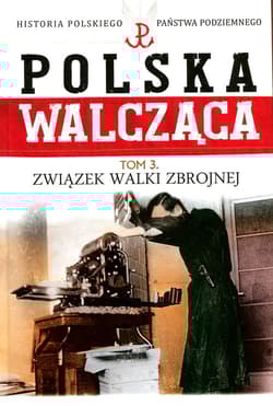 Polska Walcząca Tom 3 Związek Walki Zbrojnej - Maciej Krawczyk