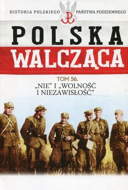 Polska Walcząca Tom 56 "Nie" i "Wolność" i "Niezawisłość" - Szymon Nowak